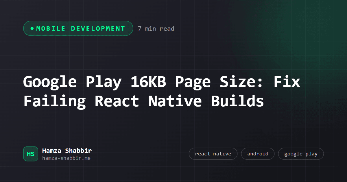 Google Play 16KB Page Size: Fix Failing React Native Builds - branded cover card by Hamza Shabbir