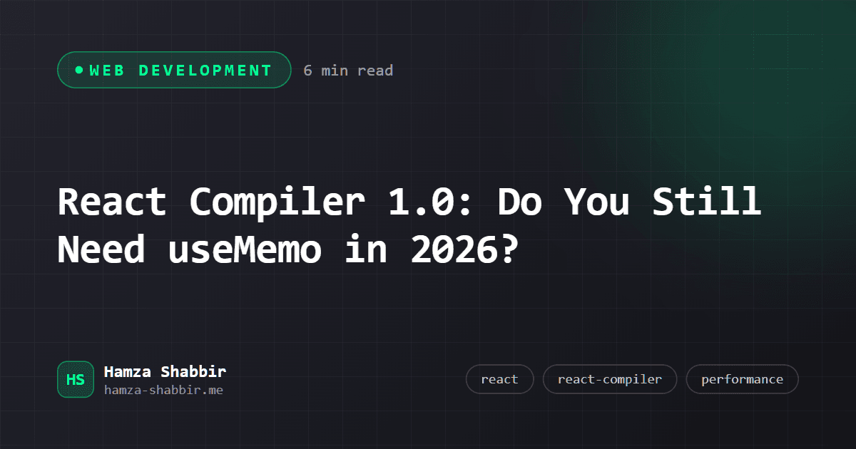 React Compiler 1.0: Do You Still Need useMemo in 2026? - branded cover card by Hamza Shabbir